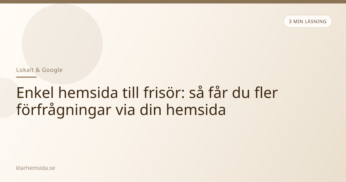 Enkel hemsida till frisör: så får du fler förfrågningar via din hemsida