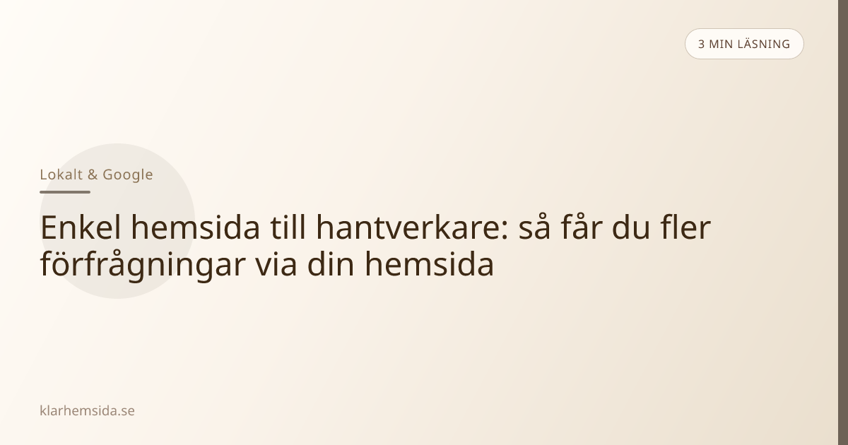 Enkel hemsida till hantverkare: så får du fler förfrågningar via din hemsida