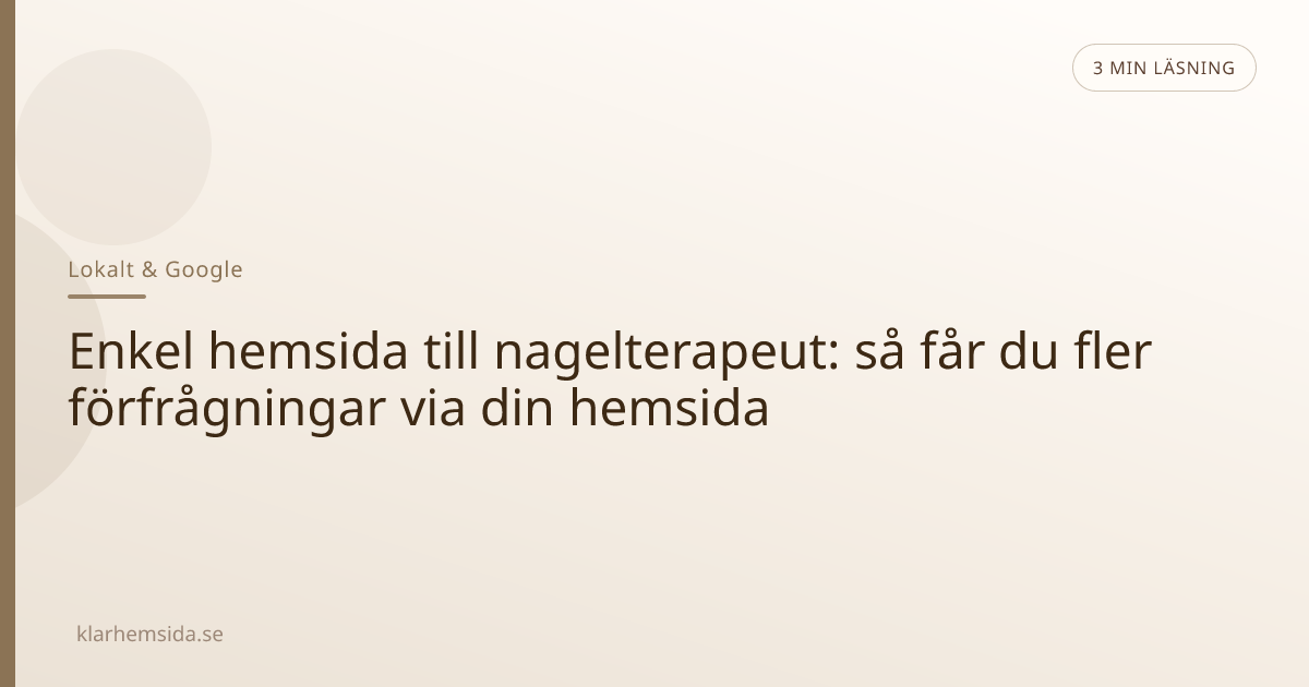 Enkel hemsida till nagelterapeut: så får du fler förfrågningar via din hemsida